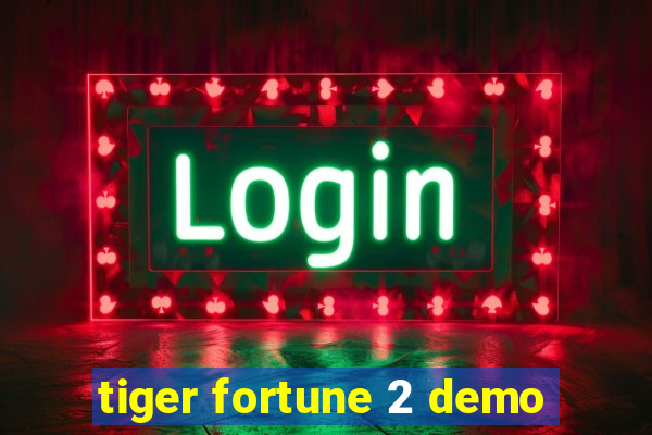 tiger fortune 2 demo